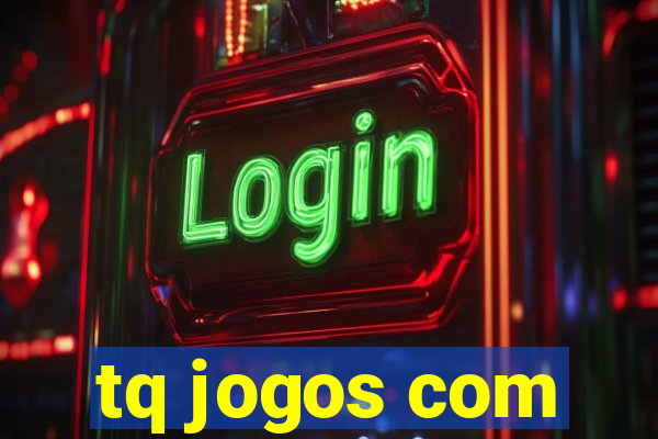 tq jogos com